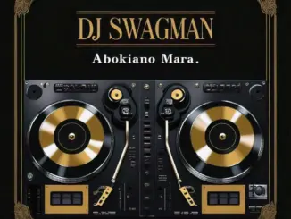 DJ Swagman – Abokiano Mara