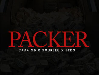 Packer – Jaja OG Ft. Smur Lee & Bido