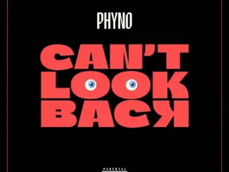 Phyno – Can’t Look Back