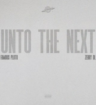 Famous Pluto – Unto the Next Ft ZerryDL