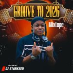 DJ StarKeed – Groove To 2026 Mixtape