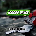 Dj Starkeed – Jogodo Dance Dj Starkeed – Jogodo Dance