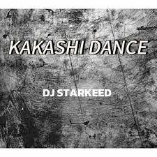 Dj Starkeed – Kakashi Dance Dj Starkeed – Kakashi Dance