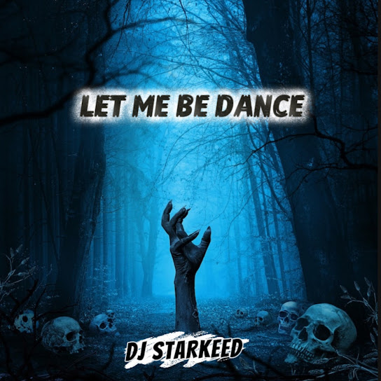 Dj Starkeed – Let Me Be Dance Dj Starkeed – Let Me Be Dance Ft. The Second Voice