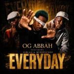 OG Abbah – Everyday II Ft. Joblaq & Muripounds