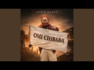 Sediq Nason – OmiChibaba