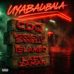 CDQ – Uyabalabala Ft Lady Zamar & Moonchild Sanelly, Islambo