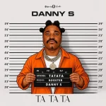 Danny S – Ta Ta Ta