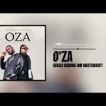 Gerald Bishung Ft Masterkraft – O’Za Ft Masterkraft