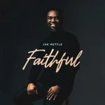 Joe Mettle – Faithful