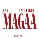 L.A.X – MAGAA Ft Tml Vibez