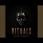 Anthony Harrison 001 – Rituals