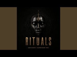 Anthony Harrison 001 – Rituals