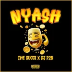 DJ P2N – Nyash Ft The Gucci