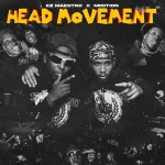Ez Maestro – Head Movement Ft M00tion