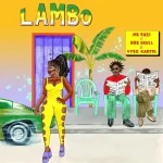 Mr Eazi – Lambo Ft Dre Skull & Vybz Kartel
