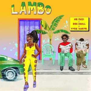 Mr Eazi – Lambo Ft Dre Skull & Vybz Kartel
