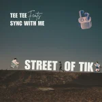 TEE TEE – Street of Tik