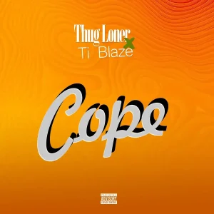Thug Loner – Cope Ft T.I Blaze