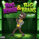 Toxic Arts – Big Nyash & Big Brains Ft Choir Master