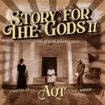 Aqt – Story For The Gods II Ft OG Abbah & FirstKlaz