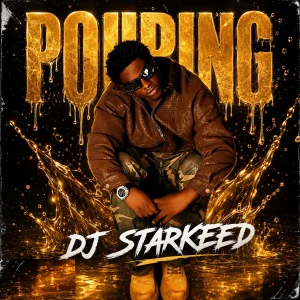 Dj Starkeed – Pouring