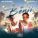 kelvinsinger – ISI BENJI Ft dennyb